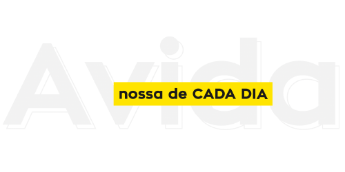 A vida nossa de Cada Dia