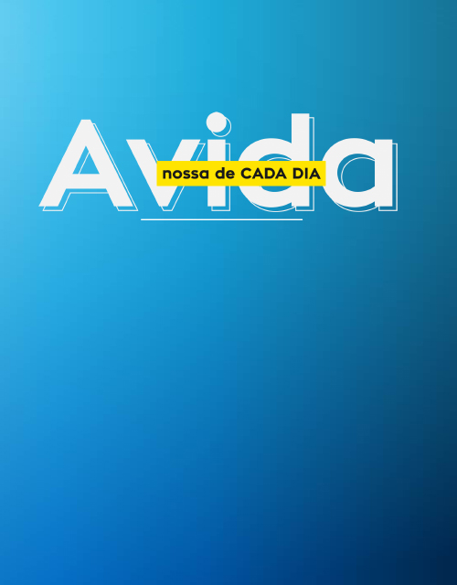 A vida nossa de Cada Dia